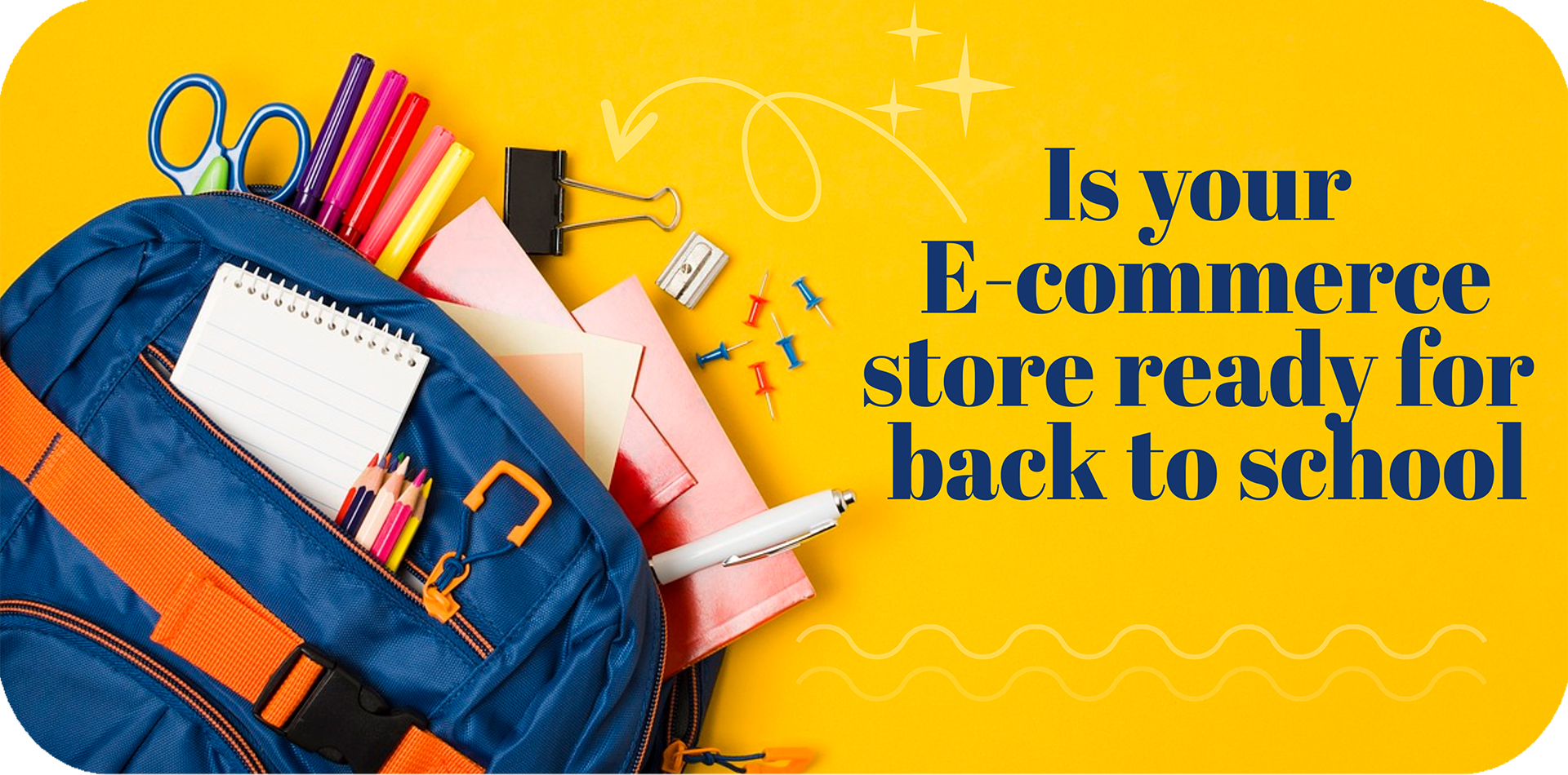 Is Your Store Ready for BacktoSchool Season?