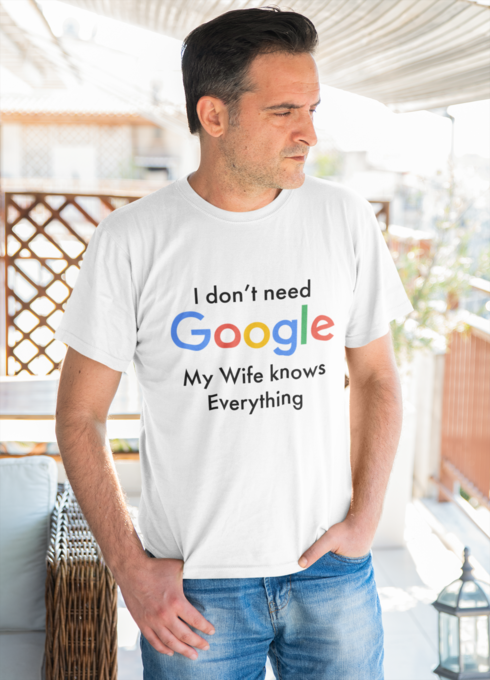 I Don't Need Google My Wife Knows Everything Male Short Sleeve T-Shirt, Black